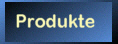 Produkte