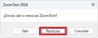 Diálogo Salir de ZoomText con el botón Reiniciar seleccionado.